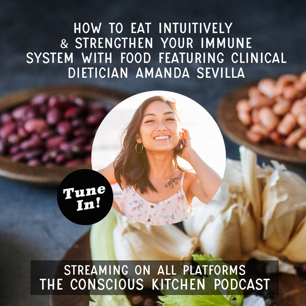 How to Eat Intuitively & Strengthen your Immune System with Food featuring Clinical Dietitian Amanda Sevilla